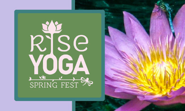 First Annual Rise Yoga Spring Fest
