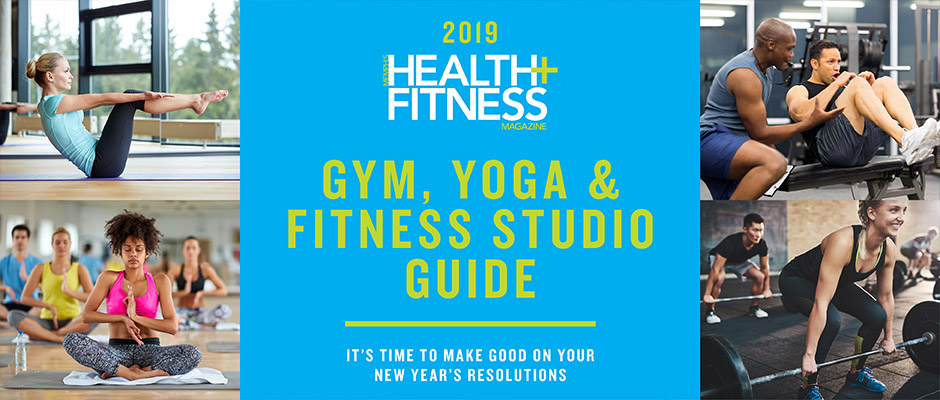 2019 Health+Fitness Magazine Gym, Yoga & Fitness Studio Guide