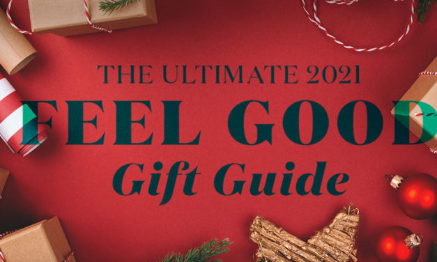 The Ultimate 2021 FEEL GOOD Gift Guide