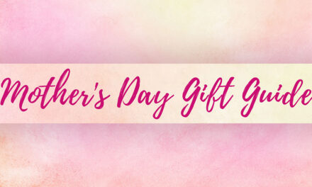 Mother’s Day Gift Guide