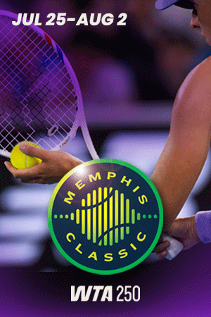 WTA 250 | JUL 25-AUG 2 THE TRADITION BEGINS. MEMPHIS CLASSIC BUY TICKETS